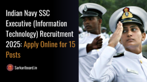 Indian Navy SSC Executive (Information Technology) Recruitment 2025: Apply Online for 15 Posts